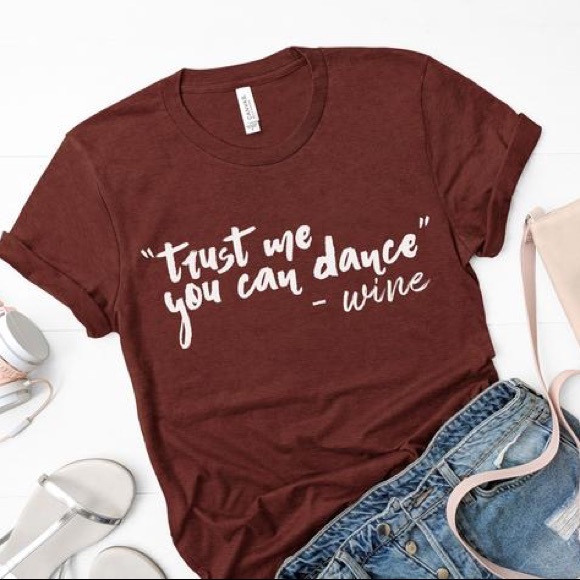 Plum Creek Boutique Tops - Wine Lovers Apparel - You Can Dance Tee - NEW